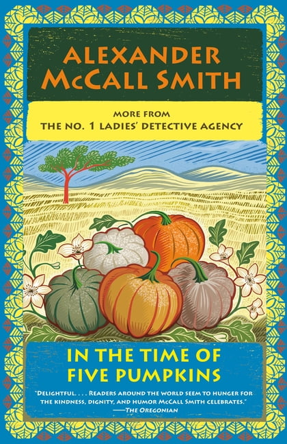 In the Time of Five Pumpkins by Alexander McCall Smith (Paperback)