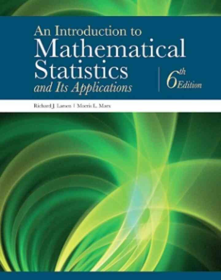 An Introduction to Mathematical Statistics and Its Applications, 6th Edition