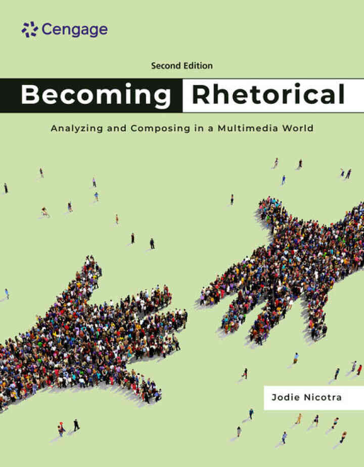 Becoming Rhetorical: Analyzing and Composing in a Multimedia World 2nd Edition