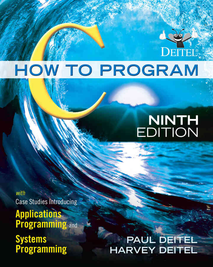 C How to Program: With Case Studies Introducing Applications and Systems Programming, 9th Edition
