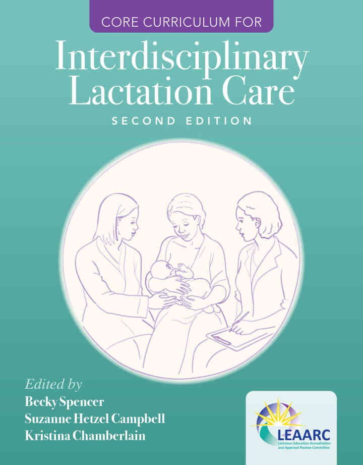Core Curriculum for Interdisciplinary Lactation Care, 2nd Edition