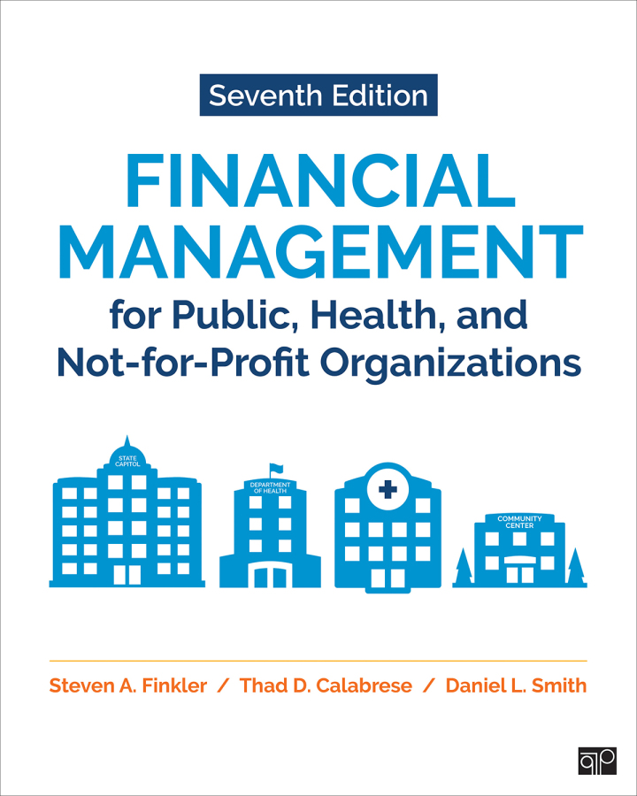 Financial Management for Public, Health, and Not-for-Profit Organizations, 7th Edition