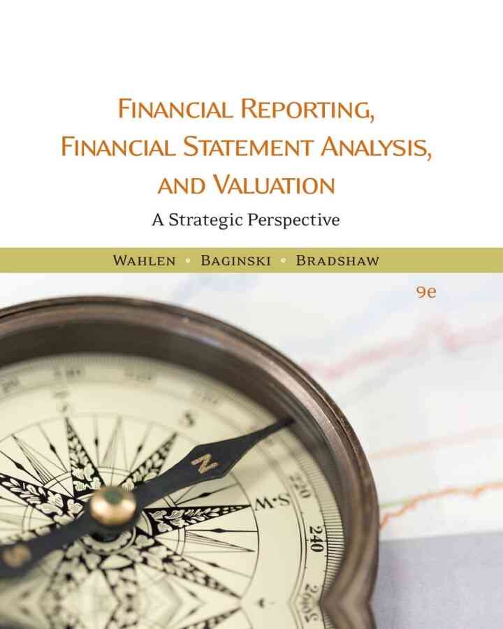 Financial Reporting, Financial Statement Analysis and Valuation, 9th Edition