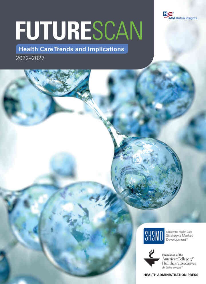 Futurescan 2022?�?2027: Health Care Trends and Implications