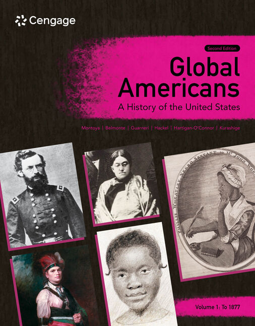 Global Americans: A History of the United States Volume 1: to 1877 2nd Edition