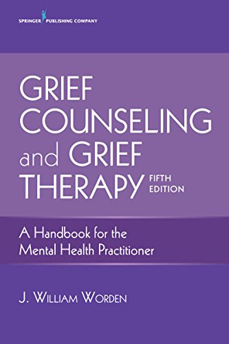 Grief Counseling and Grief Therapy, Fifth Edition: A Handbook for the Mental Health Practitioner ????????? Grief Counseling Handbook on Treatment of Grief, Loss and Bereavement, Book and Free