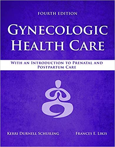 Gynecologic Health Care: With an Introduction to Prenatal and Postpartum Care