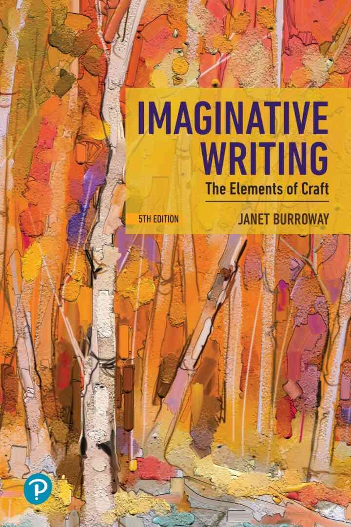 Imaginative Writing: The Elements of Craft, 5th Edition