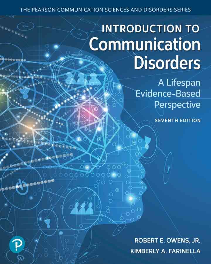 Introduction to Communication Disorders: A Lifespan Evidence-Based Perspective, 7th Edition