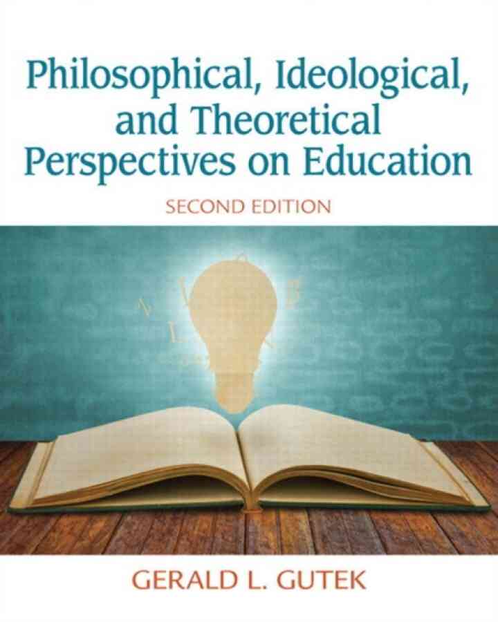 Philosophical, Ideological, and Theoretical Perspectives on Education, 2nd Edition
