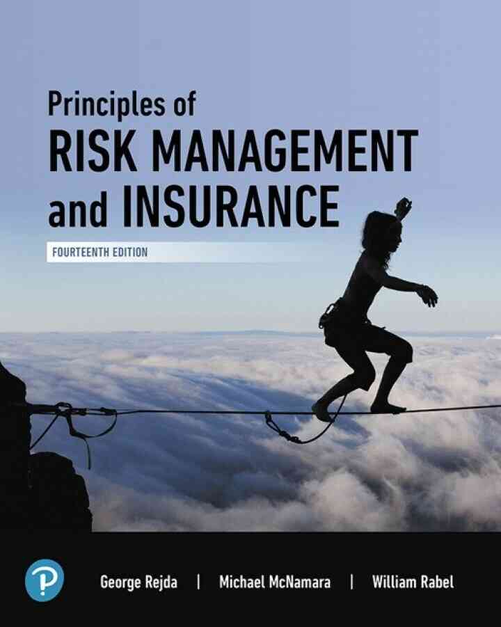 Principles of Risk Management and Insurance, 14th Edition