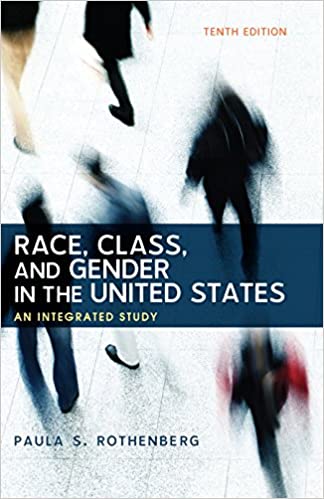 Race, Class, and Gender in the United States: An Integrated Study