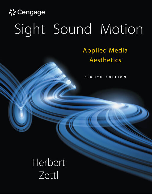 Sight Sound Motion: Applied Media Aesthetics 8th Edition