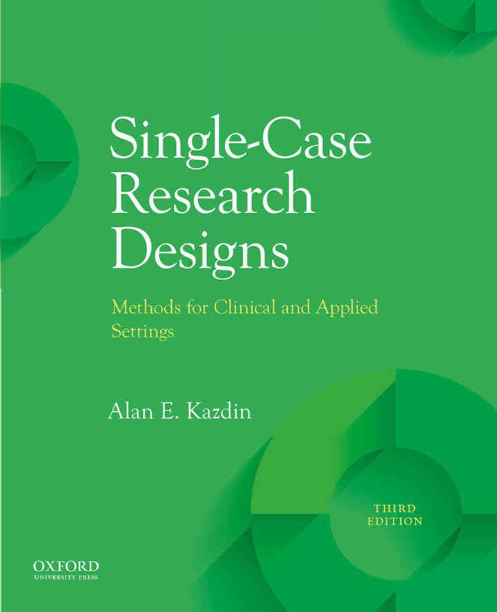 Single-Case Research Designs: Methods for Clinical and Applied Settings, 3rd Edition