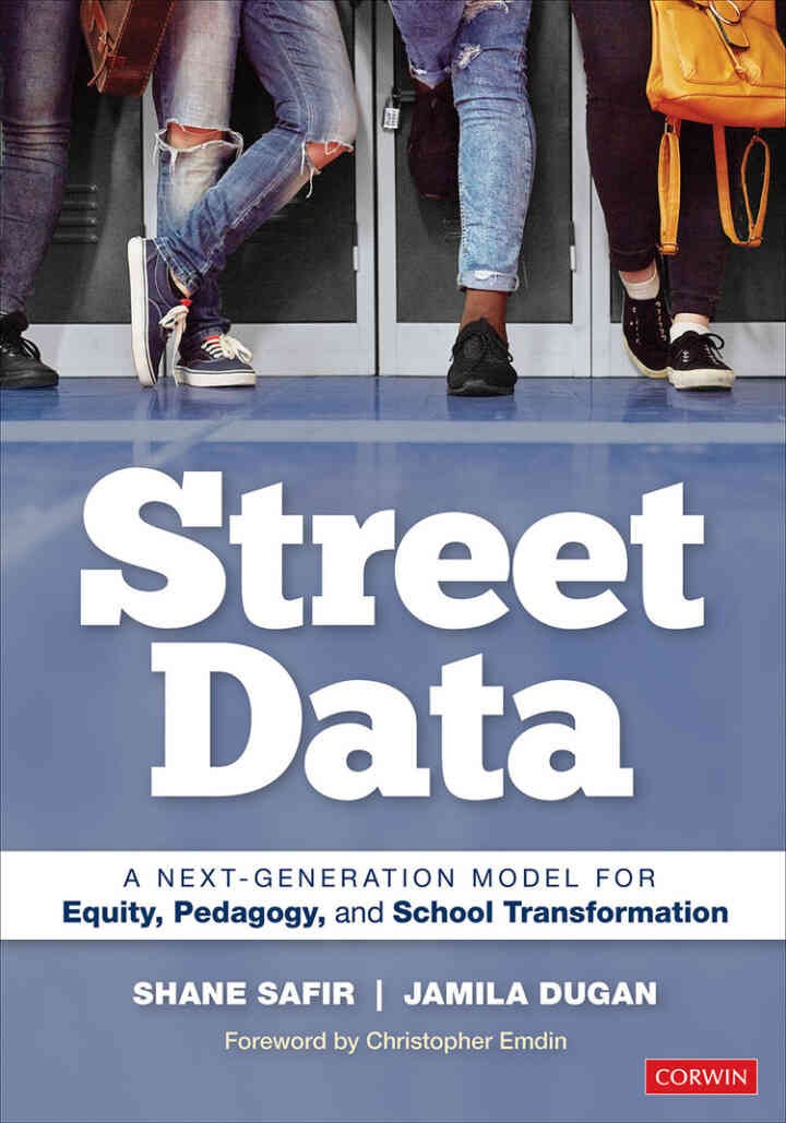 Street Data: A Next-Generation Model for Equity, Pedagogy, and School Transformation, 1st Edition