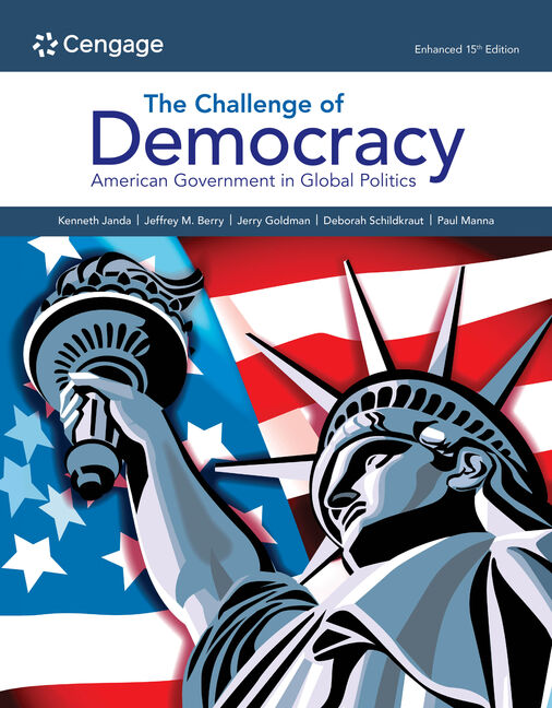 The Challenge of Democracy: American Government in Global Politics Enhanced 15th Edition