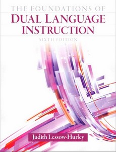 The Foundations of Dual Language Instruction 6th edition by Judith Lessow-Hurley