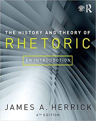 The History and Theory of Rhetoric: An Introduction (6th Edition)