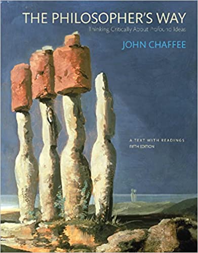 The Philosopher's Way: Thinking Critically About Profound Ideas (5th Edition)