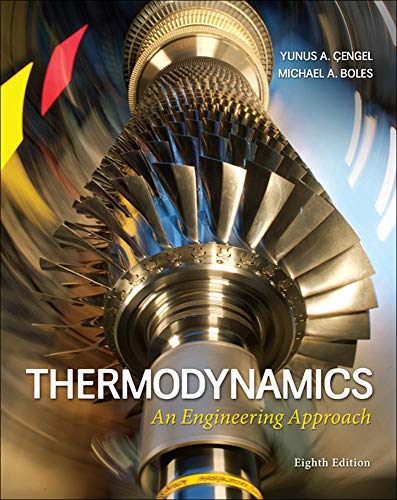 Thermodynamics: An Engineering Approach ??? 8th Edition