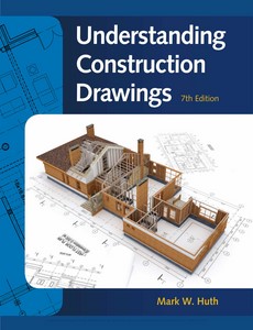 Understanding Construction Drawings 7th Edition by Mark W. Huth