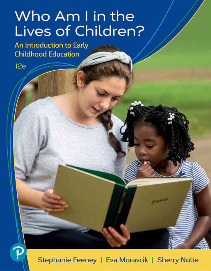Who Am I in the Lives of Children? An Introduction to Early Childhood Education, 12th Edition