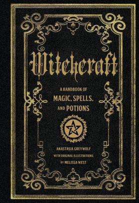 Witchcraft: A Handbook of Magic Spells and Potions