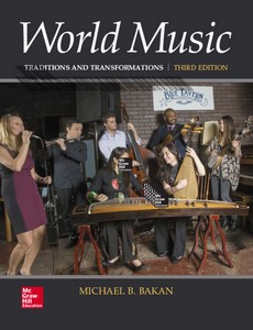 World Music Traditions and Transformations 3rd Edition by Michael Bakan